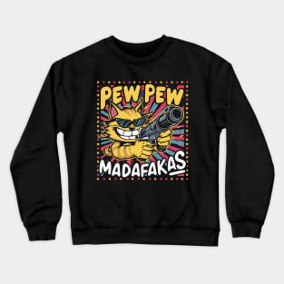 PEW PEW MADAFAKAS Crewneck Sweatshirt